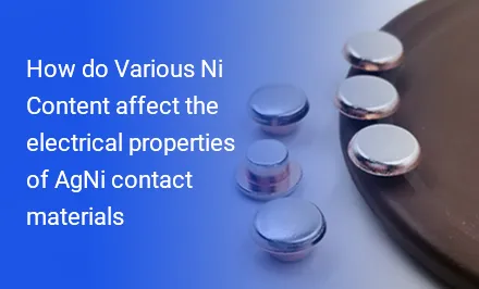How do Various Ni Content affect the electrical properties of AgNi contact materials