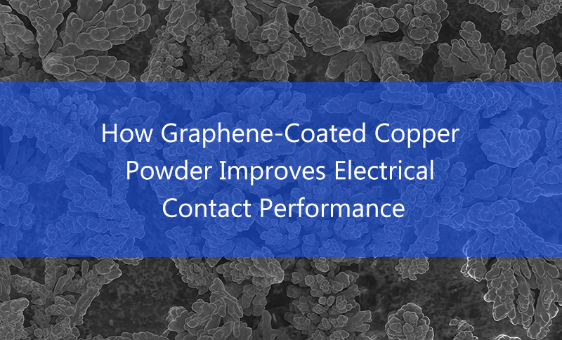 How Graphene-Coated Copper Powder Improves Electrical Contact Performance
